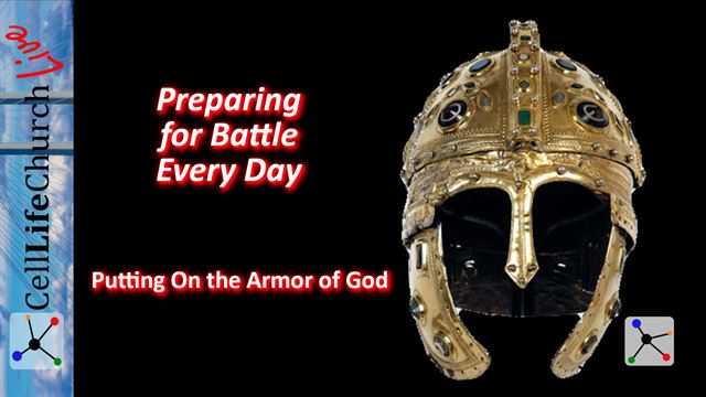 Preparing for Battle Every Day - Putting on the Armor of God