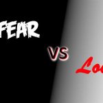 Fear vs. Love