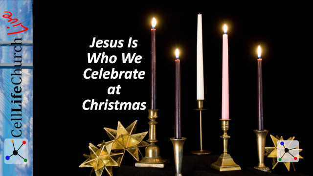 Jesus Is Who We Celebrate At Christmas