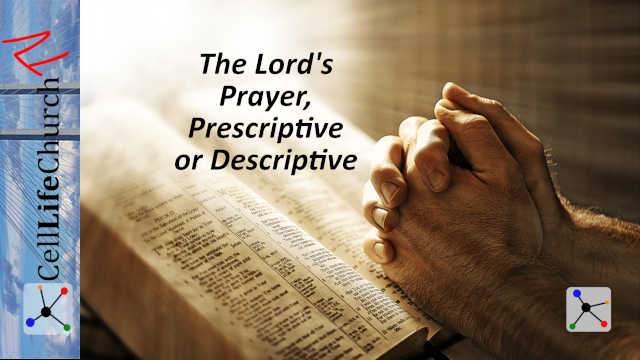 The Lord's Prayer, Prescriptive or Descriptive