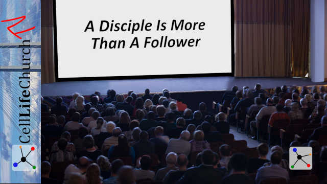 A Disciple Is More Than A Follower