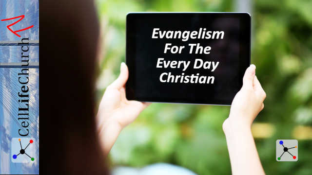 Evangelism For The Every Day Christian