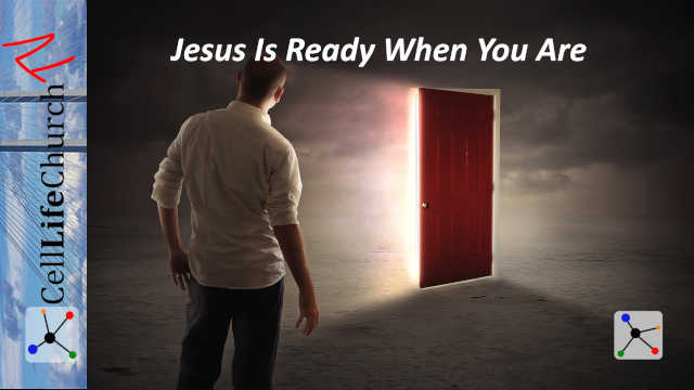 Jesus Is Ready When You Are