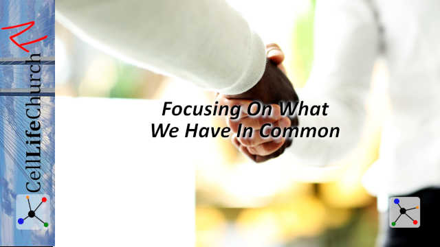 Focusing On What We Have In Common