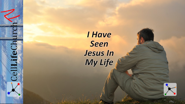 I Have Seen Jesus In My Life - Cell Life Church International