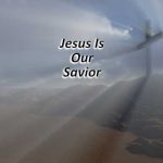 Jesus Is Our Savior