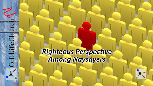 Righteous Perspective Among Naysayers