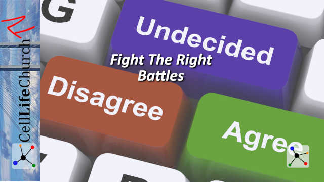 Fight The Right Battles