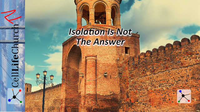 Isolation Is Not The Answer