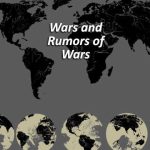 Wars and Rumors of Wars