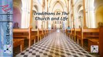 Traditions In The Church and Life