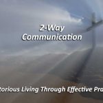 Victorious Life Through Effective Prayer: 2-Way Communication