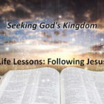 Seeking God's Kingdom Life Lessons: Following Jesus