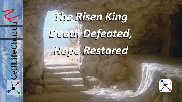 The Risen King: Death Defeated, Hope Restored