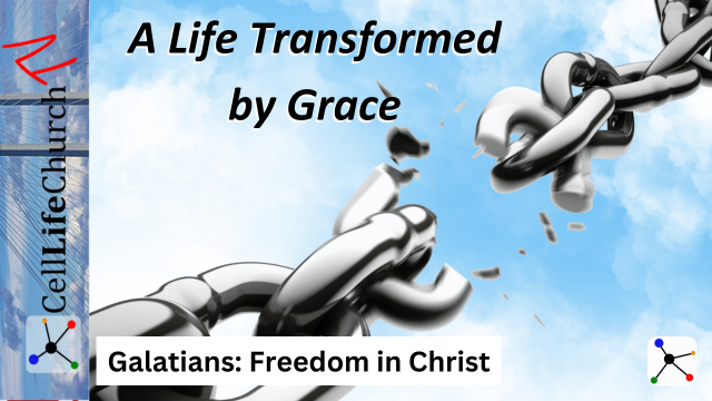 Galatians: Freedom in Christ A Life Transformed by Grace