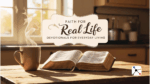 Faith for Real Life Devotionals for Everyday Living