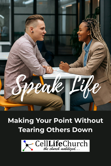 Speak Life: Making Your Point Without Tearing Others Down