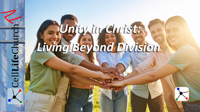 Unity in Christ: Living Beyond Division