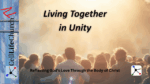 Living Together in Unity Reflecting God’s Love Through the Body of Christ