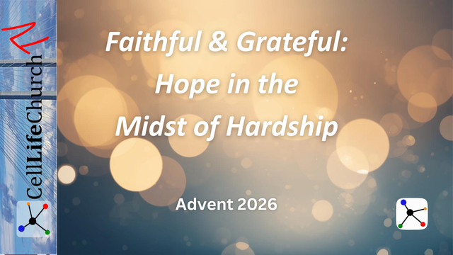 Faithful & Grateful: Hope in the Midst of Hardship Advent 2026